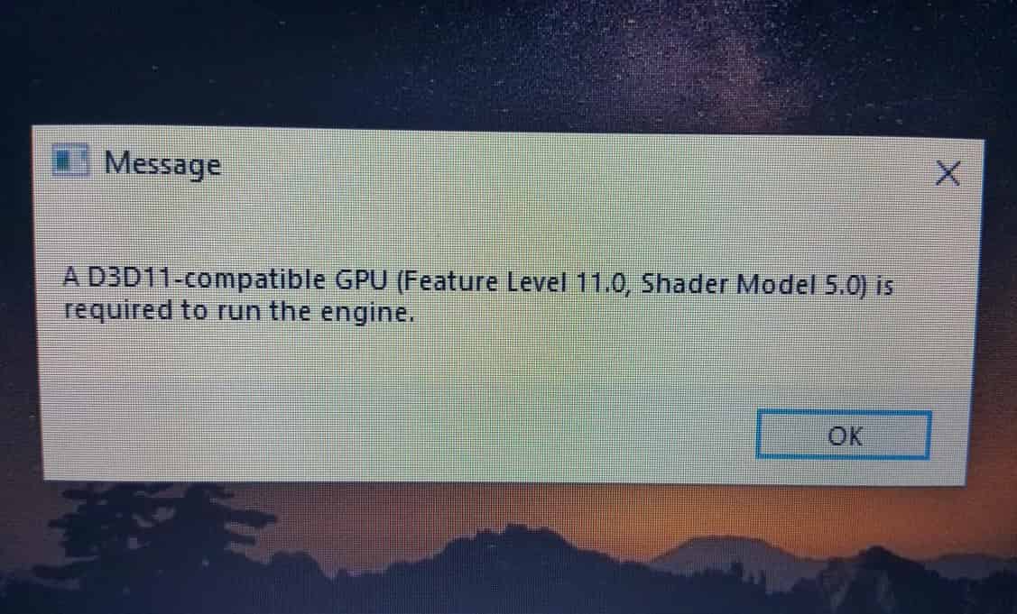 A D3D11 Compatible GPU is Required to Run the Engine
